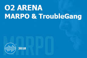 O2 ARENA Marpo & TroubleGang 