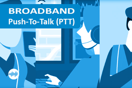 BROADBAND - PUSH TO TALK (PTT)