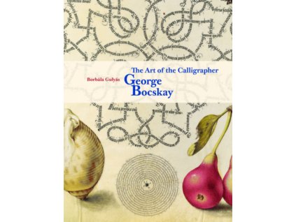 The Art of the Calligrapher George Bocskay
