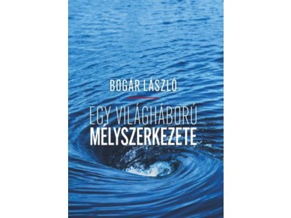 Egy világháború mélyszerkezete