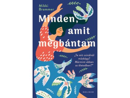 Minden, amit megbántam