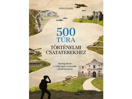 500 túra történelmi csataterekhez