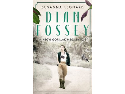 Dian Fossey - A hegyi gorillák megmentője