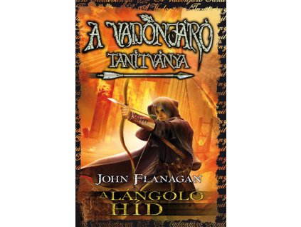 A Vadonjáró tanítványa 2. - A lángoló híd - kemény kötés