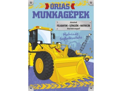 Óriás munkagépek