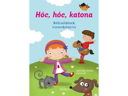 Hóc, hóc, katona - Bölcsődések verseskönyve