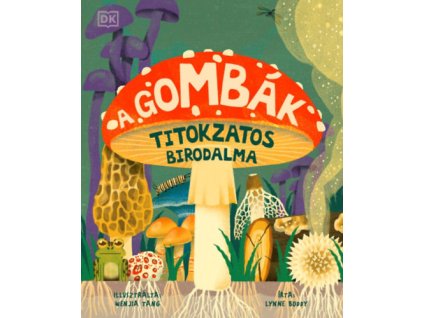A gombák titokzatos birodalma