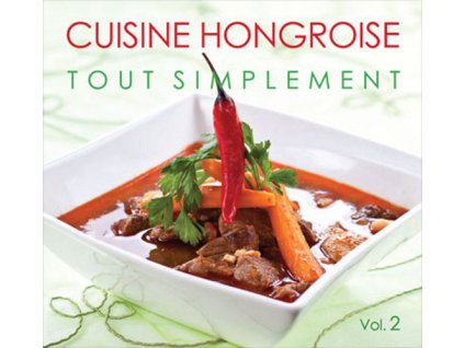 Cuisine Hongroise tout simplement - Vol 2.