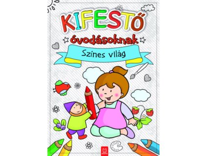 Kifestő óvodásoknak - Színes világ
