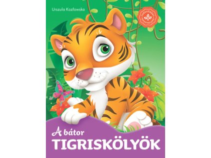 A bátor tigriskölyök