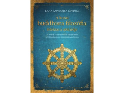 A korai buddhista filozófia lélektani attitűdje
