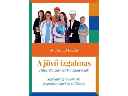 A jövő izgalmas - Pályaválasztási kártya fiataloknak