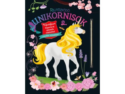Rejtőzködő unikornisok 2. - Kifestőfüzet kaparós és színezős oldalakkal
