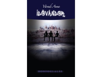 Idővándor - Honfoglalás