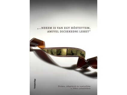 ...Nekem is van egy hőstettem, amivel dicsekedni lehet