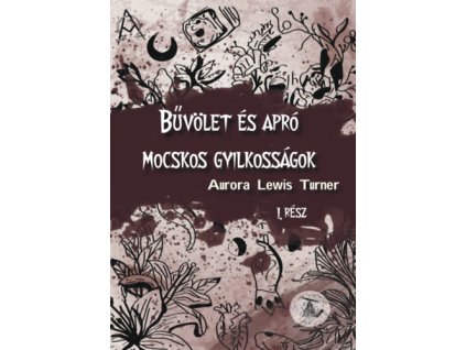 Bűvölet és apró mocskos gyilkosságok
