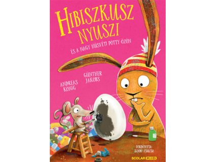 Hibiszkusz nyuszi és a nagy húsvéti pötty-özön