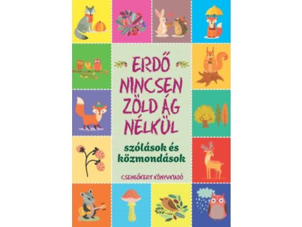 Erdő nincsen zöld ág nélkül