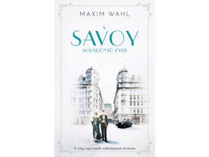 A Savoy 2. - Sorsdöntő évek