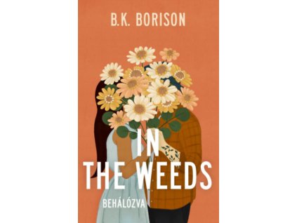 In the Weeds - Behálózva