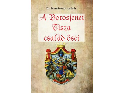A Borosjenei Tisza család ősei