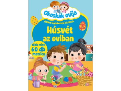 Okoskák ovija - Húsvét az oviban