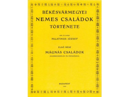 Békésvármegyei nemes családok története - Mágnás családok (Harruckern-ek és örököseik)