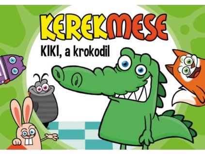 Kerekmese - Kiki, a krokodil