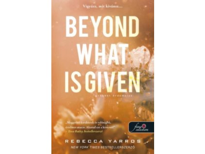 Beyond What is Given - Többet érdemelsz