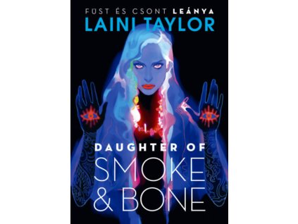 Daughter of Smoke & Bone - Füst és csont leánya