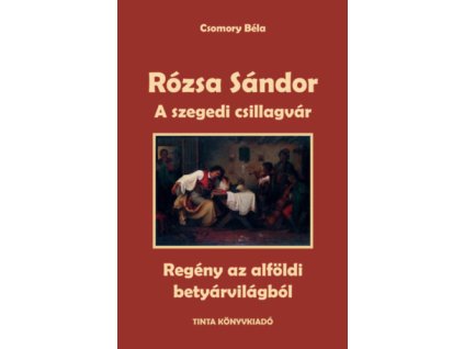 Rózsa Sándor 3. - A szegedi csillagvár