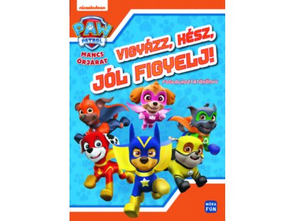 Mancs Őrjárat - Vigyázz, kész, jól figyelj!