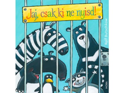 Jaj, csak ki ne nyisd!