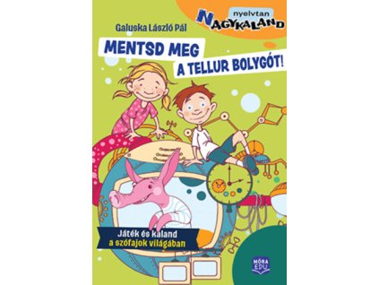Mentsd meg a Tellur bolygót! - Játék és kaland a szófajok világában
