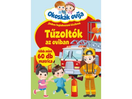 Okoskák ovija - Tűzoltók az oviban