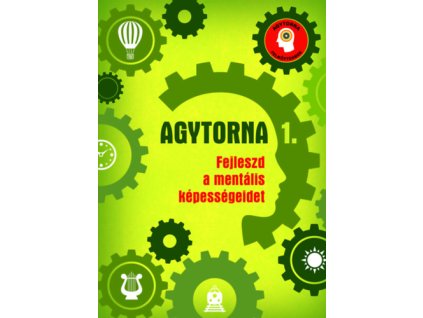 Agytorna 1. - Fejleszd a mentális képességeidet