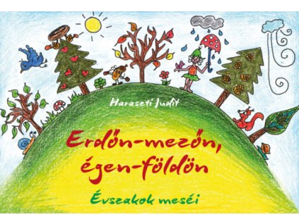 Erdőn-mezőn, égen-földön