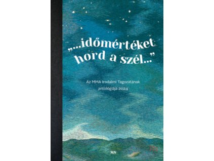 ...időmértéket hord a szél...