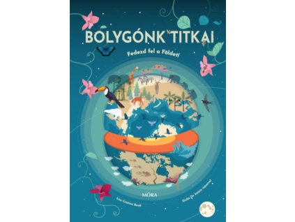 Bolygónk titkai - Fedezd fel a Földet!