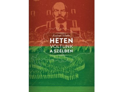 Heten voltunk a szélben