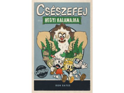 Csészefej és a hegyi kalamajka