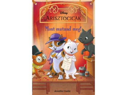 Disney Arisztocicák - Most mutasd meg!