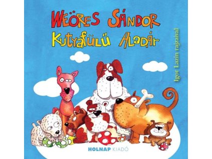 Kutyafülű Aladár - Igor Lazin rajzaival