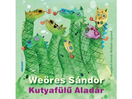 Kutyafülű Aladár - Domján-Udvardy Melinda rajzaival