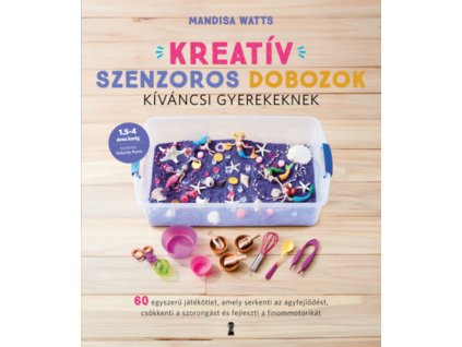 Kreatív szenzoros dobozok kíváncsi gyerekeknek
