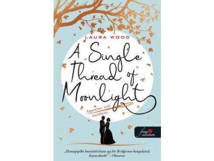A Single Thread of Moonlight - Egyetlen szál holdfény
