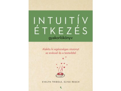 Intuitív étkezés gyakorlókönyv