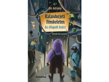 Kalandorjeti Fémkeleten - Az ellopott kulcs