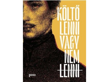 Költő lenni vagy nem lenni