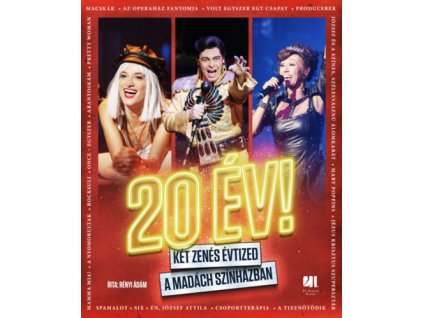 20 év! - Két zenés évtized a Madách Színházban